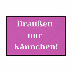 Fußmatte mit Gummirand "Draußen nur Kännchen" - Grafikmagie