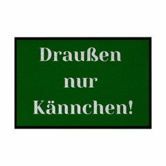 Fußmatte mit Gummirand "Draußen nur Kännchen" - Grafikmagie