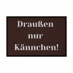 Fußmatte mit Gummirand "Draußen nur Kännchen" - Grafikmagie