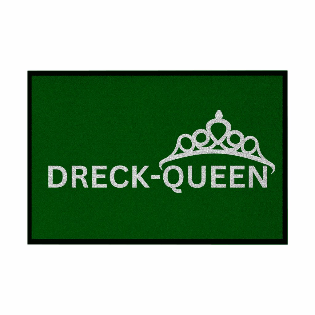 Fußmatte mit Gummirand "Dreck - Queen" - Grafikmagie