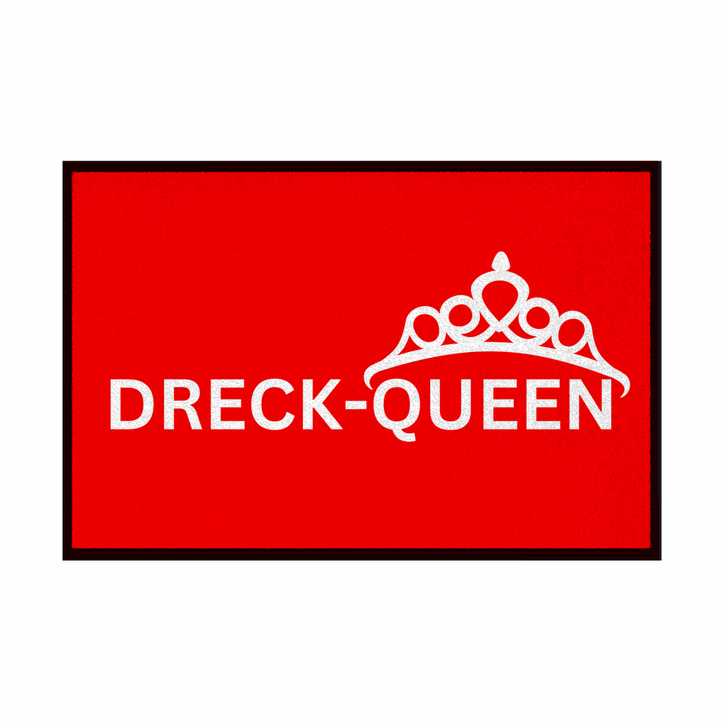 Fußmatte mit Gummirand "Dreck - Queen" - Grafikmagie