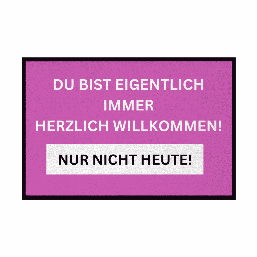 Fußmatte mit Gummirand Du bist eigentlich immer Willkommen... - Grafikmagie