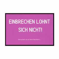 Fußmatte mit Gummirand Einbrechen lohnt sich nicht - Grafikmagie