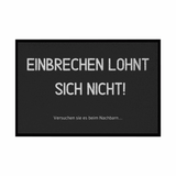 Fußmatte mit Gummirand Einbrechen lohnt sich nicht - Grafikmagie