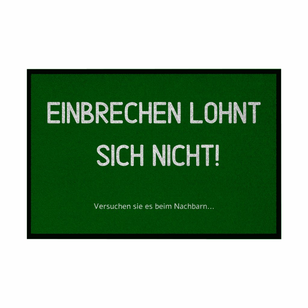 Fußmatte mit Gummirand Einbrechen lohnt sich nicht - Grafikmagie