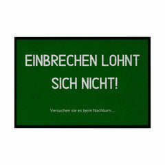 Fußmatte mit Gummirand Einbrechen lohnt sich nicht - Grafikmagie