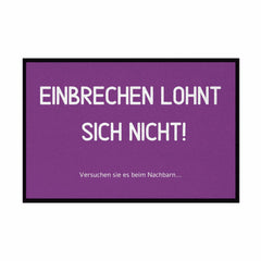 Fußmatte mit Gummirand Einbrechen lohnt sich nicht - Grafikmagie
