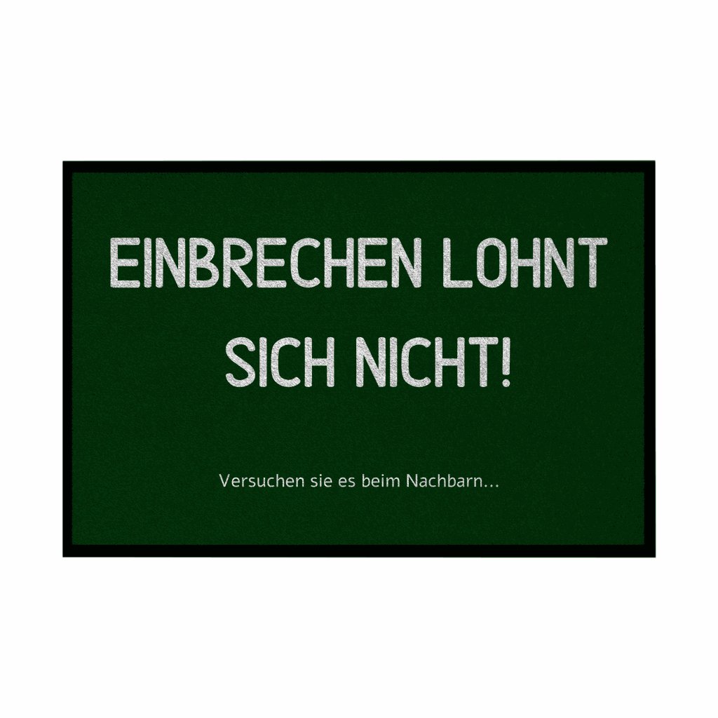 Fußmatte mit Gummirand Einbrechen lohnt sich nicht - Grafikmagie