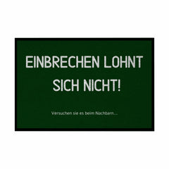 Fußmatte mit Gummirand Einbrechen lohnt sich nicht - Grafikmagie