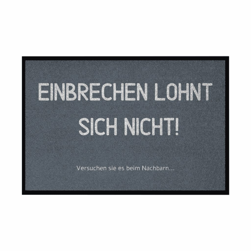 Fußmatte mit Gummirand Einbrechen lohnt sich nicht - Grafikmagie