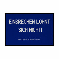 Fußmatte mit Gummirand Einbrechen lohnt sich nicht - Grafikmagie