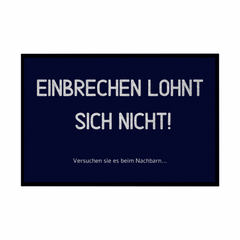 Fußmatte mit Gummirand Einbrechen lohnt sich nicht - Grafikmagie