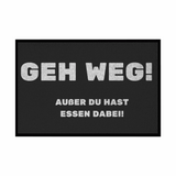 Fußmatte mit Gummirand "GEH WEG! Ausser du hast Essen dabei" - Grafikmagie