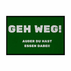 Fußmatte mit Gummirand "GEH WEG! Ausser du hast Essen dabei" - Grafikmagie