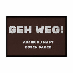 Fußmatte mit Gummirand "GEH WEG! Ausser du hast Essen dabei" - Grafikmagie