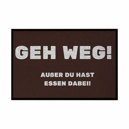 Fußmatte mit Gummirand "GEH WEG! Ausser du hast Essen dabei" - Grafikmagie