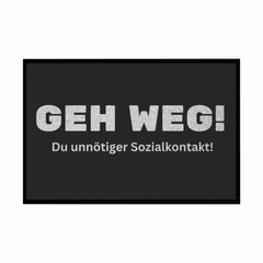 Fußmatte mit Gummirand "Geh weg , du unnötiger Sozialkontakt" - Grafikmagie