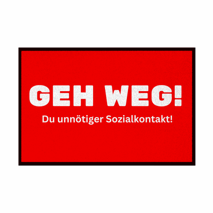 Fußmatte mit Gummirand "Geh weg , du unnötiger Sozialkontakt" - Grafikmagie