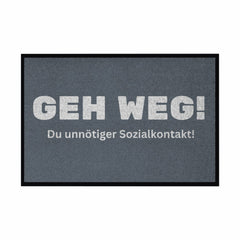 Fußmatte mit Gummirand "Geh weg , du unnötiger Sozialkontakt" - Grafikmagie