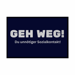 Fußmatte mit Gummirand "Geh weg , du unnötiger Sozialkontakt" - Grafikmagie