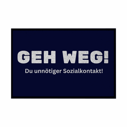 Fußmatte mit Gummirand "Geh weg , du unnötiger Sozialkontakt" - Grafikmagie