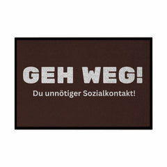 Fußmatte mit Gummirand "Geh weg , du unnötiger Sozialkontakt" - Grafikmagie