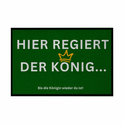 Fußmatte mit Gummirand "Hier regiert der König" - Grafikmagie