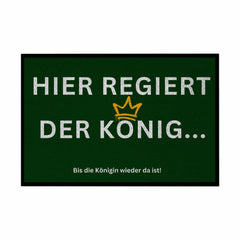 Fußmatte mit Gummirand "Hier regiert der König" - Grafikmagie