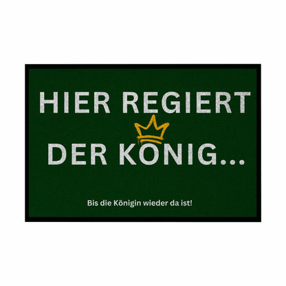 Fußmatte mit Gummirand "Hier regiert der König" - Grafikmagie