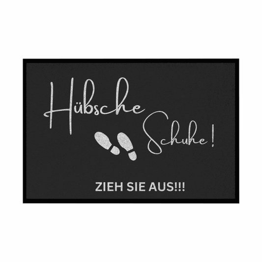 Fußmatte mit Gummirand "Hübsche Schuhe...Zieh sie aus!!!" - Grafikmagie