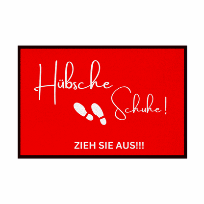Fußmatte mit Gummirand "Hübsche Schuhe...Zieh sie aus!!!" - Grafikmagie
