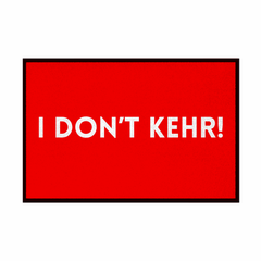 Fußmatte mit Gummirand "I don't Kehr" - Grafikmagie