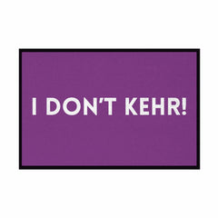 Fußmatte mit Gummirand "I don't Kehr" - Grafikmagie