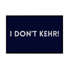 Fußmatte mit Gummirand "I don't Kehr" - Grafikmagie