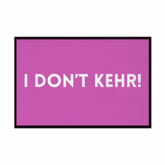 Fußmatte mit Gummirand "I don't Kehr" - Grafikmagie