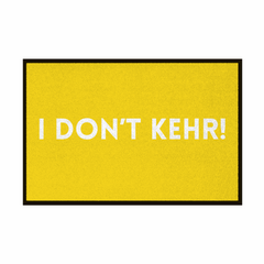 Fußmatte mit Gummirand "I don't Kehr" - Grafikmagie