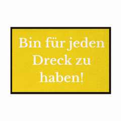 Fußmatte mit Gummirand "Ich bin für jeden Dreck zu haben!" - Grafikmagie