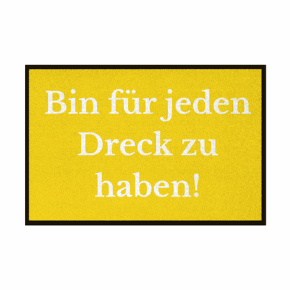 Fußmatte mit Gummirand "Ich bin für jeden Dreck zu haben!" - Grafikmagie