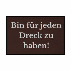 Fußmatte mit Gummirand "Ich bin für jeden Dreck zu haben!" - Grafikmagie
