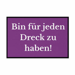 Fußmatte mit Gummirand "Ich bin für jeden Dreck zu haben!" - Grafikmagie