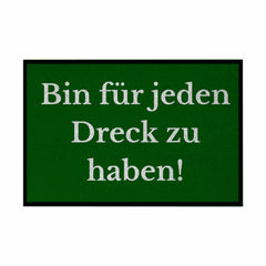 Fußmatte mit Gummirand "Ich bin für jeden Dreck zu haben!" - Grafikmagie