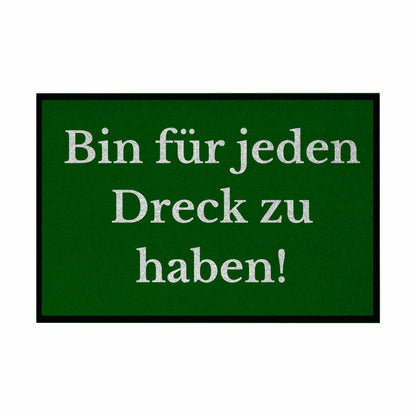 Fußmatte mit Gummirand "Ich bin für jeden Dreck zu haben!" - Grafikmagie