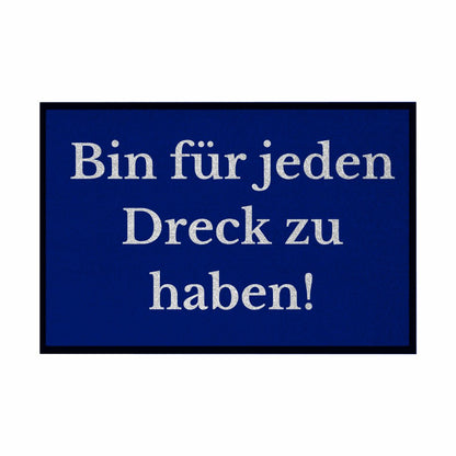 Fußmatte mit Gummirand "Ich bin für jeden Dreck zu haben!" - Grafikmagie