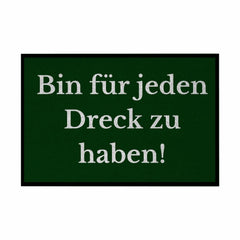 Fußmatte mit Gummirand "Ich bin für jeden Dreck zu haben!" - Grafikmagie