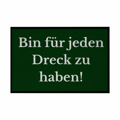 Fußmatte mit Gummirand "Ich bin für jeden Dreck zu haben!" - Grafikmagie