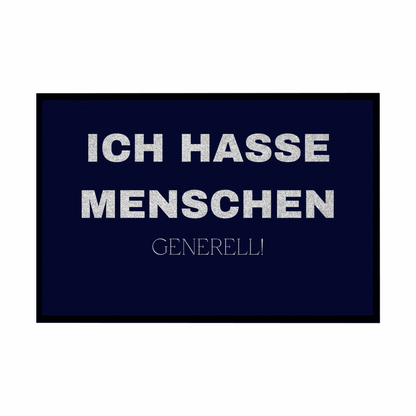 Fußmatte mit Gummirand "ICH HASSE MENSCHEN GENERELL" - Grafikmagie