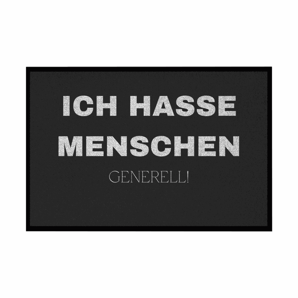 Fußmatte mit Gummirand "ICH HASSE MENSCHEN GENERELL" - Grafikmagie