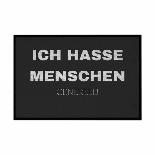 Fußmatte mit Gummirand "ICH HASSE MENSCHEN GENERELL" - Grafikmagie