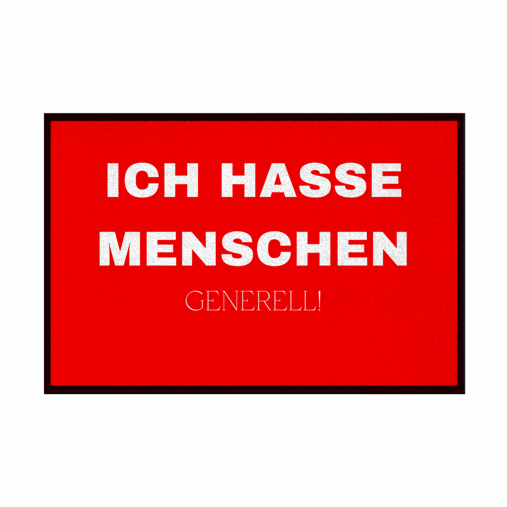Fußmatte mit Gummirand "ICH HASSE MENSCHEN GENERELL" - Grafikmagie