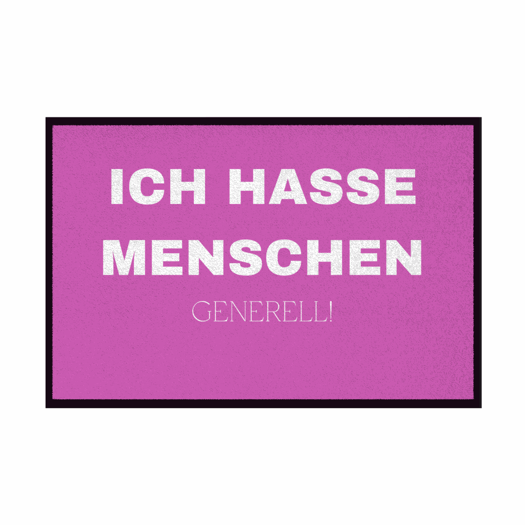 Fußmatte mit Gummirand "ICH HASSE MENSCHEN GENERELL" - Grafikmagie